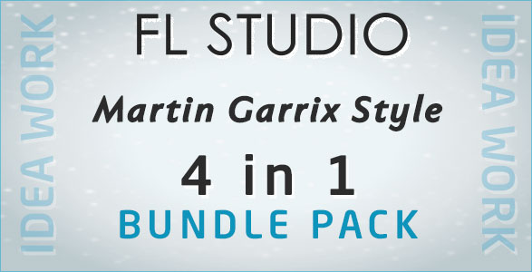 Martin Garrix Style 4 in 1 FL Templates Bundle (Idea Work Remake)