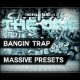 THE ONE: Bangin Trap Massive Presets