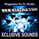 Xclusive Sounds Reggaeton for FL Studio WAV FLP