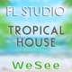 WeSee Tropical House FL Studio Template