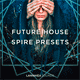 Future House Spire Presets