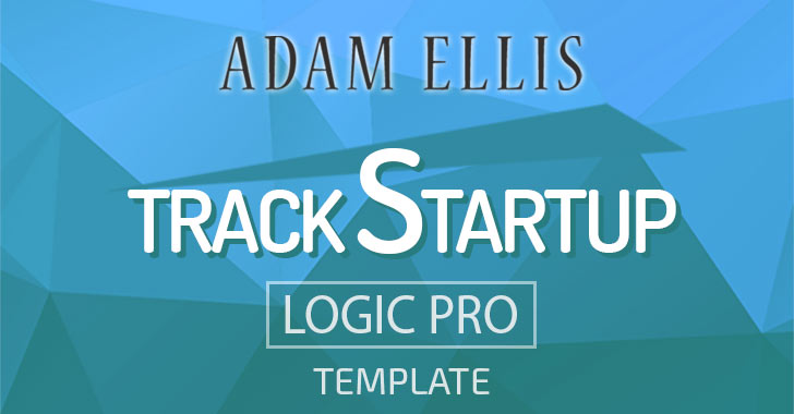 Adam Ellis - Track Startup Template For Logic Pro