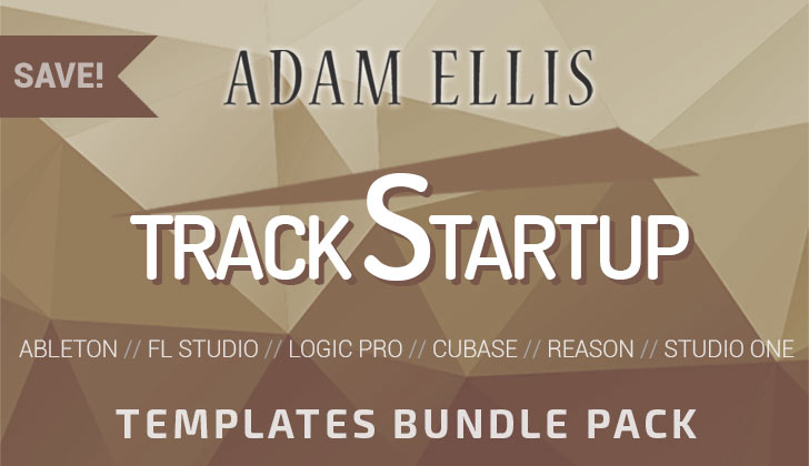 Adam Ellis - Track Startup Templates Bundle Pack (All DAWs - 6 in 1)